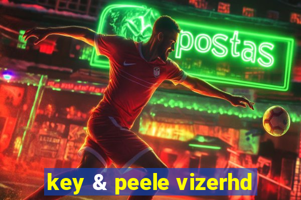 key & peele vizerhd